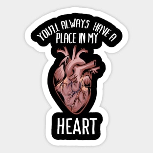 You'll always have a place in my heart - Funny romantic anatomy heart Shirts and Gifts Sticker